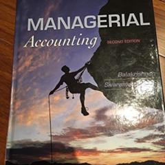 [Free] PDF 📂 Managerial Accounting by  Ramji Balakrishnan,Konduru Sivaramakrishnan,G