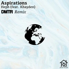 Heph - Aspirations (DMTR Remix)