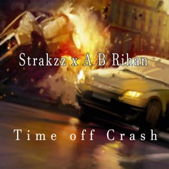 Strakzz & AB Rihan - Time off Crash