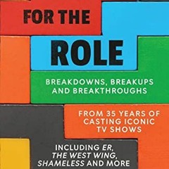 [Get] [EBOOK EPUB KINDLE PDF] Right for the Role: Breakdowns, Breakups and Breakthrou