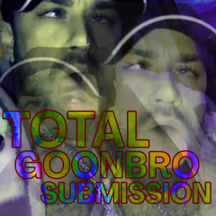 TOTAL GOONBRO SUBMISSION
