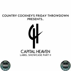 Friday Throwdown (Capital Heaven Showcase Part II) Live On CCR - 19.04.24
