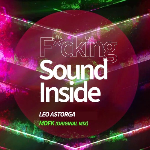 Leo Astorga . MDFK (Original Mix)