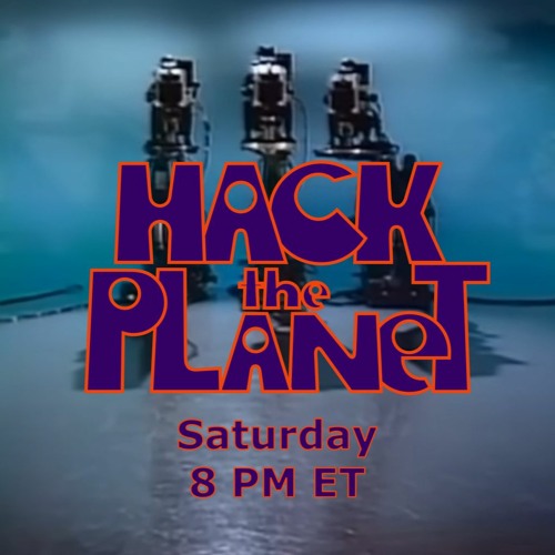 Hack The Planet 431 on 3-4-23