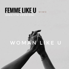 Femme like u (WIWO cover) eng/ita version