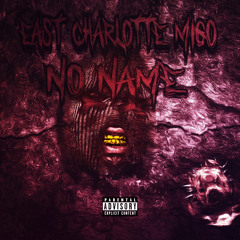 No Name - East Charlotte Migo X LilPusha8