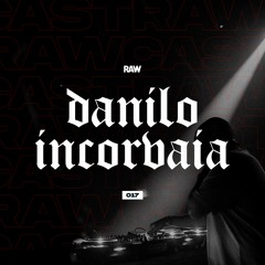 RAWCAST017 • Danilo Incorvaia