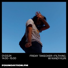 Filth Inc. x Foundation FM - Kandy Kuri  [01/03/2024]