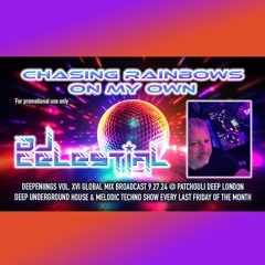 DJ Celestial - Chasing Rainbows On My Own (DEEPENINGS Vol XVI Patchouli Deep London LiveMix 9.27.24)