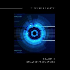 Phasic 18 - Isolated Frequencies