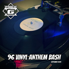Pablo G - 1996 Vinyl Anthem Bash - September 2025