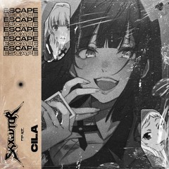 ESCAPE(feat. CILA)