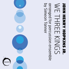 We Three Kings (John Henry Hopkins Jr.; arr. Tanner)