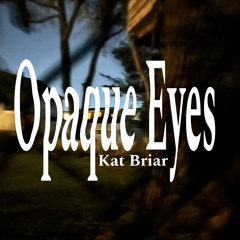 Opaque Eyes