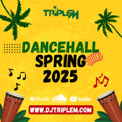 Dancehall Spring 2025 - DJ Triple M