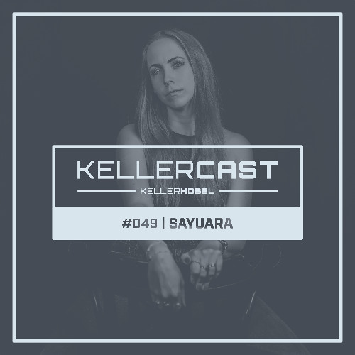 KellerCast #049 | sayuara