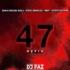 47 (DJ Faz Desi Refix)