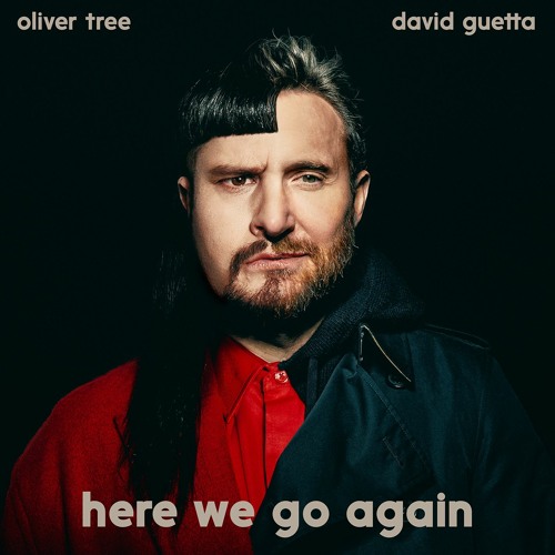 Stream Oliver Tree & David Guetta - Here We Go Again by Oliver Tree | Listen online for free on SoundCloud
