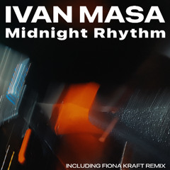 Promo |  Ivan Masa - Midnight Rhythm (Fiona Kraft Remix) [Non Merci Music]