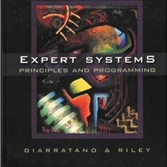 READ/DOWNLOAD$ Expert Systems: Principles and Programming, Fourth Edition FULL BOOK PDF & FULL AUDIO
