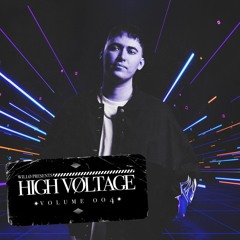 WILLØ Presents: HIGH VOLTAGE Vol.4