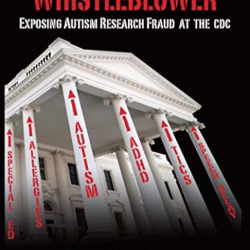 download EBOOK 📖 Vaccine Whistleblower: Exposing Autism Research Fraud at the CDC by
