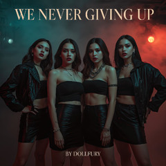 We Never Giving Up