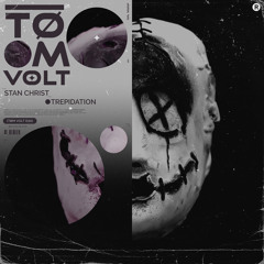 Trepidation (TØM VOLT Edit)
