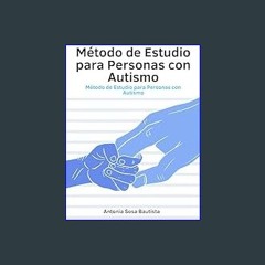 {DOWNLOAD} 📕 Método de Estudio para Personas con Autismo: Guía Práctica para Mejorar el Aprendizaj