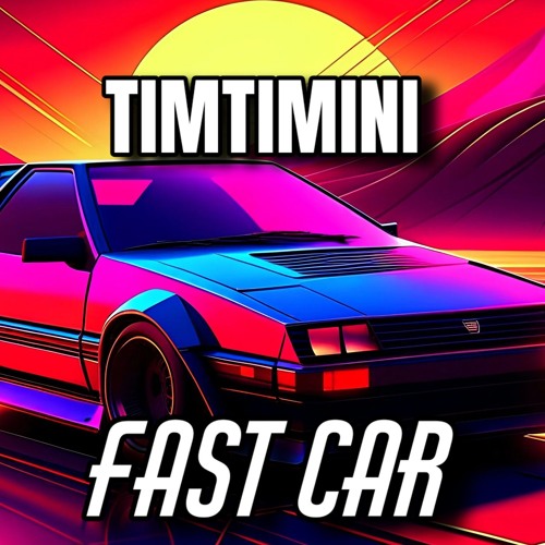 FAST CAR