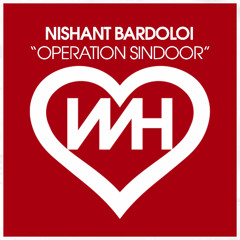 Nishant Bardoloi - Operation Sindoor (Original Mix)