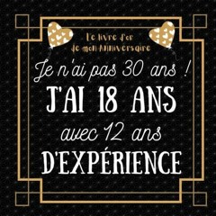 [Télécharger en format epub] Je n'ai pas 30 ans j'ai 18 ans: idée cadeau anniversaire homme femme