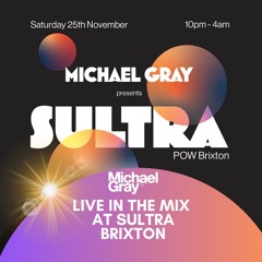Michael Gray - Sultra Live Set 12 - 2pm 25/11/23