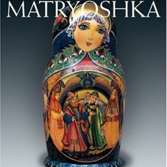 [Free] EBOOK 📫 The Art of the Russian Matryoshka by  Rett Ertl &  Rick Hibberd PDF E