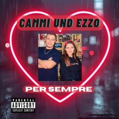 CAMMI und EZZO - Per Sempre