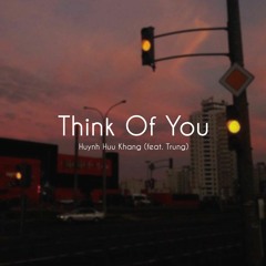 Think Of You - Huynh Huu Khang (feat. Trung) [FREE DOWNLOAD]