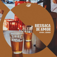 KVSH & CERES - Ressaca De Amor ( Morphis bootleg)