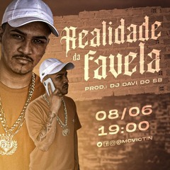 MC VICTIN LT - REALIDADE DA FAVELA ( DJ DAVI DO SB )
