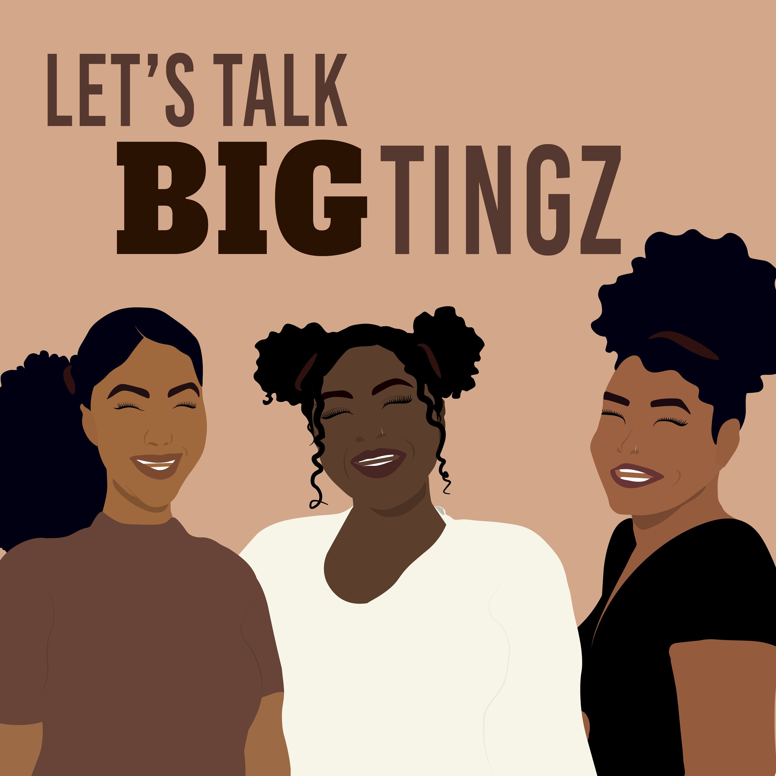 Let\'s Talk Big Tingz