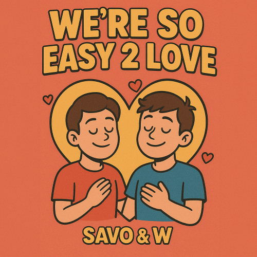 Savo & W - We're So Easy 2 Love (Matway Bootleg)