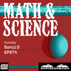 Math & Science Ep. 074