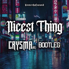 Nicest Thing (CRYSMA Bootleg)