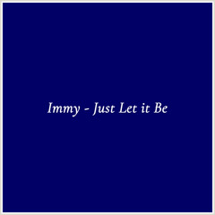 Immy - Just Let it Be