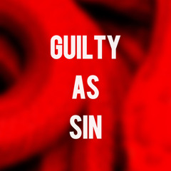 GUILTY AS SIN