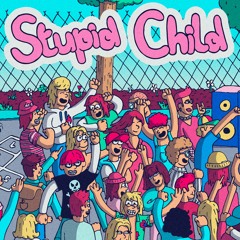 Stupid Child - Playground Session 01