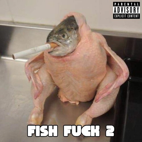 Fish Fuck 2 (licensed By Lil Water) [prod. Ice Pack]
