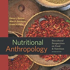 View EPUB 📙 Nutritional Anthropology: Biocultural Perspectives on Food and Nutrition