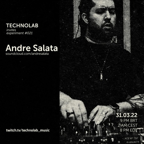 Andre Salata | Technolab Invites | Mar 31 | 2022