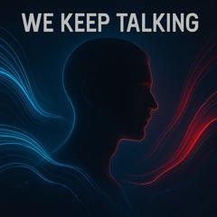 We Keep Talking (Extended Mix)