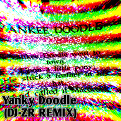 Yanky Doodle (DJ-ZR Remix) [v2]